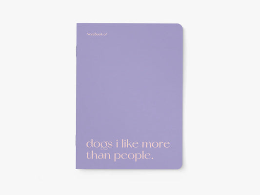 Notebook, Dogs i like more than people