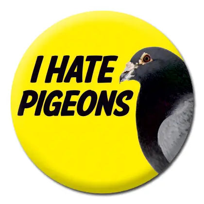 Dean Morris pinssi -  I Hate Pigeons