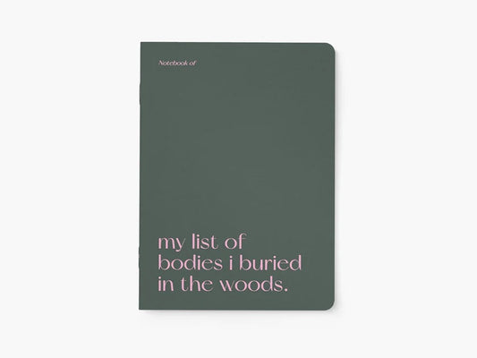 Notebook, My list of bodies I buried in the woods